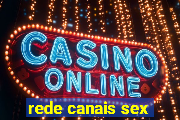 rede canais sex